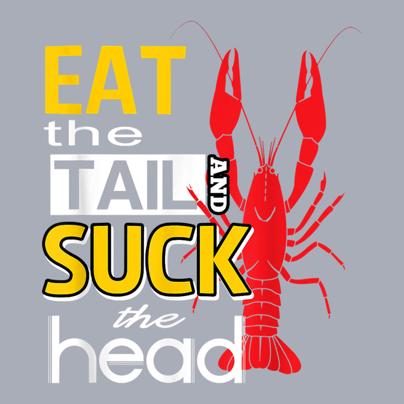 Eat The Tail And Suck The Head Funny Crawfish Eating T Shirt Tank Dress by RosalbaIncorvaia | Artistshot