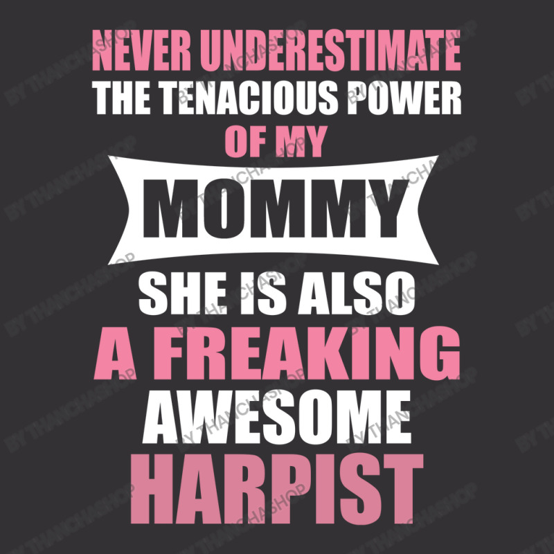 Never Underestimate Mommy Harpist Vintage Hoodie | Artistshot