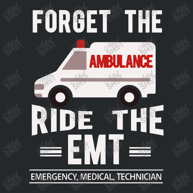 Forget The Ambulance Ride The Emt Crewneck Sweatshirt | Artistshot