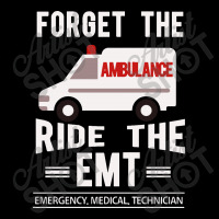 Forget The Ambulance Ride The Emt V-neck Tee | Artistshot