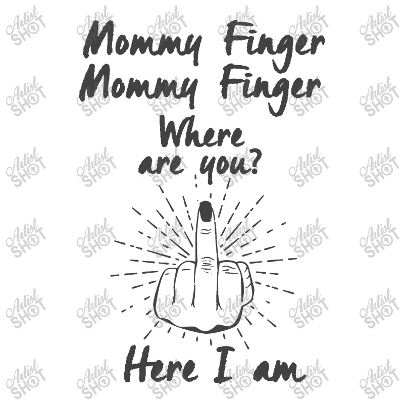 Funny Middle Finger Flip Off Mommy Where Are You Unisex Hoodie | Artistshot