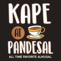 Kape At Pandesal All Time Favorite Almusal Funny Filipino T Shirt Tank Top | Artistshot