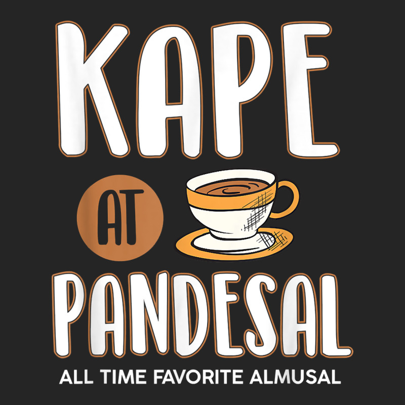 Kape At Pandesal All Time Favorite Almusal Funny Filipino T Shirt Unisex Hoodie | Artistshot