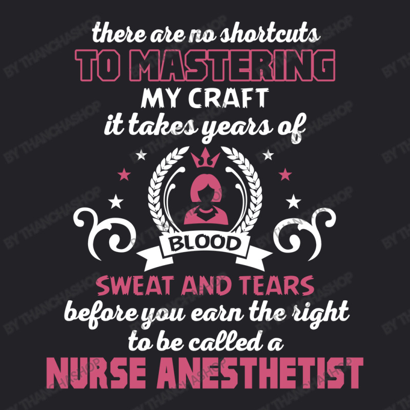 Nurse Anesthetist, No Shortcuts Youth Tee | Artistshot