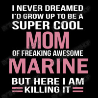 Cool Mom Of Freaking Awesome Marine Legging | Artistshot