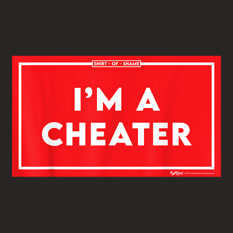 I'm A Cheater Shaming T Shirt Ladies Fitted T-Shirt by RosalbaIncorvaia | Artistshot