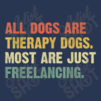 All Dogs Are Therapy Dogs Most Are Just Freelancing T Shirt Ladies Denim Jacket | Artistshot