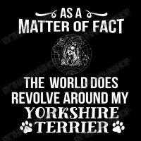 The World Revolves Around My Yorkshire Terrier Lightweight Hoodie | Artistshot