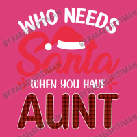 Who Needs Santa When You Have Aunt Unisex Hoodie | Artistshot