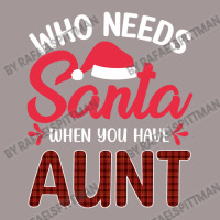 Who Needs Santa When You Have Aunt Vintage Short | Artistshot