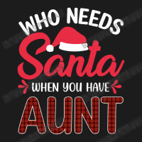 Who Needs Santa When You Have Aunt Hoodie & Jogger Set | Artistshot