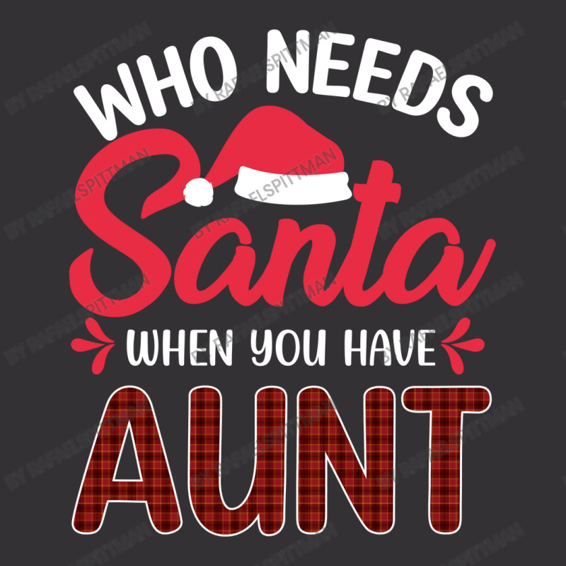 Who Needs Santa When You Have Aunt Vintage Hoodie And Short Set | Artistshot