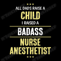 I Raised A Badass Nurse Anesthetist Men's Long Sleeve Pajama Set | Artistshot