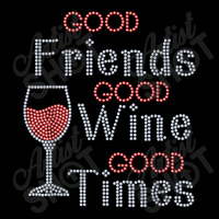 Good Friends Good Wine Good Times Bling Rhinestone T Shirt Lightweight Hoodie | Artistshot