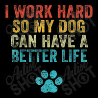 I Work Hard So My Dog Can Have A Better Life Vintage Retro T Shirt Women's V-neck T-shirt | Artistshot