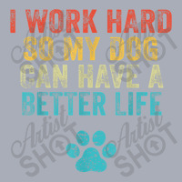 I Work Hard So My Dog Can Have A Better Life Vintage Retro T Shirt Tank Dress | Artistshot