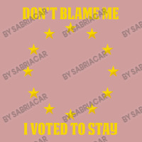 Dont Blame Me I Voted To Stay  Eu Stars Skinny Tumbler | Artistshot