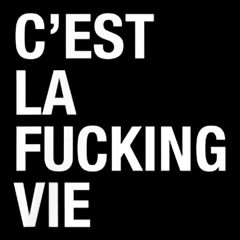 C'est La Fucking Vie Men Women T Shirt Adjustable Cap by kalerttjay | Artistshot