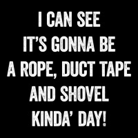 It S Gonna Be A Rope Duct Tape And Shovel Day, Serial Killer Premium T Men's 3/4 Sleeve Pajama Set | Artistshot