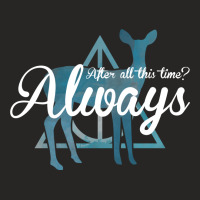 After All This Time Always For Dark Ladies Fitted T-shirt | Artistshot