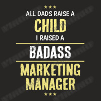 I Raised A Badass Marketing Manager Ladies Fitted T-shirt | Artistshot