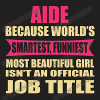 Aide Funniest Isn't A Jobtitle T-shirt | Artistshot