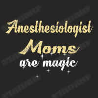 Anesthesiologist Moms Are Magic Ladies Fitted T-shirt | Artistshot