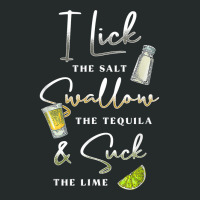 I Lick Salt Swallow Tequila Suck Lime Cinco De Mayo Mexico T Shirt Women's Triblend Scoop T-shirt | Artistshot