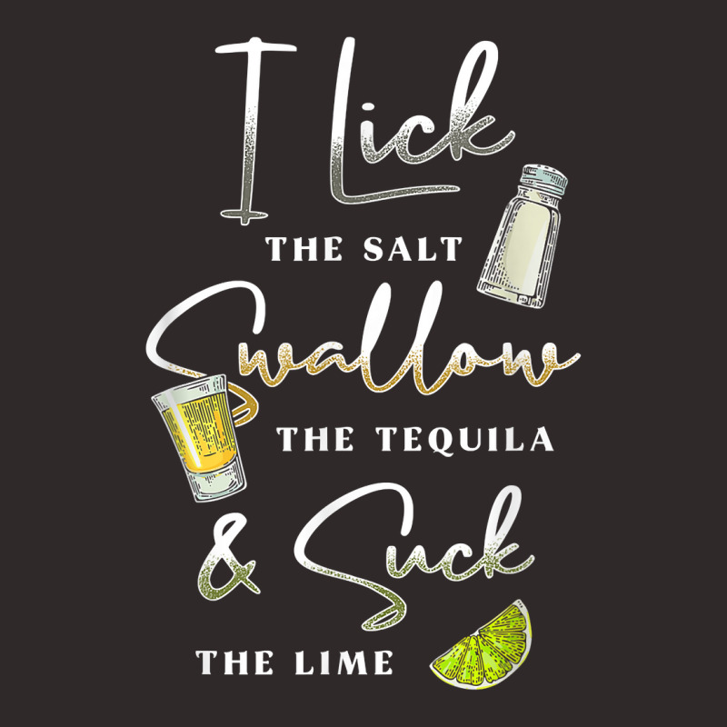 I Lick Salt Swallow Tequila Suck Lime Cinco De Mayo Mexico T Shirt Racerback Tank by ovarddmjipsonmfg | Artistshot