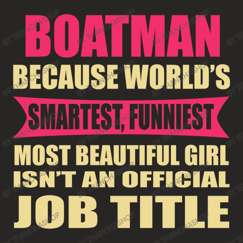 Boatman Funniest Isn't A Jobtitle Ladies Fitted T-Shirt by thanchashop | Artistshot