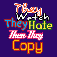 They Watch They Hate Then They Copy Skinny Tumbler | Artistshot