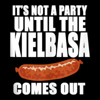 It's Not A Party Until The Kielbasa Comes Out Funny Polish Tank Top Adjustable Cap | Artistshot