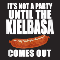 It's Not A Party Until The Kielbasa Comes Out Funny Polish Tank Top Vintage Cap | Artistshot