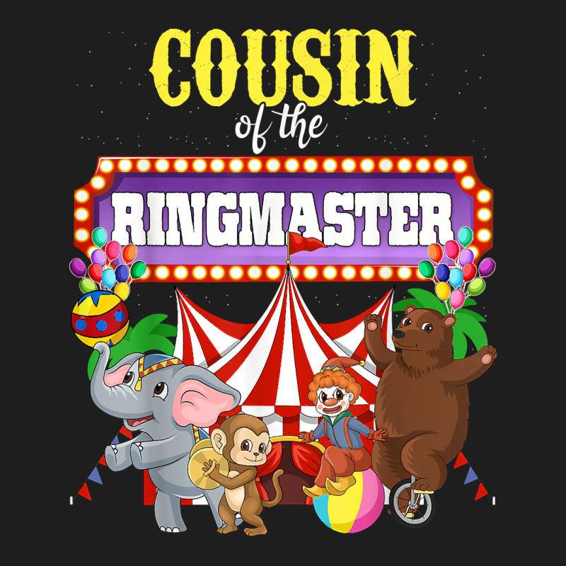 Cousin Of The Birthday Ringmaster Kids Circus Party Funny T Shirt Classic T-shirt by kalerttjay | Artistshot