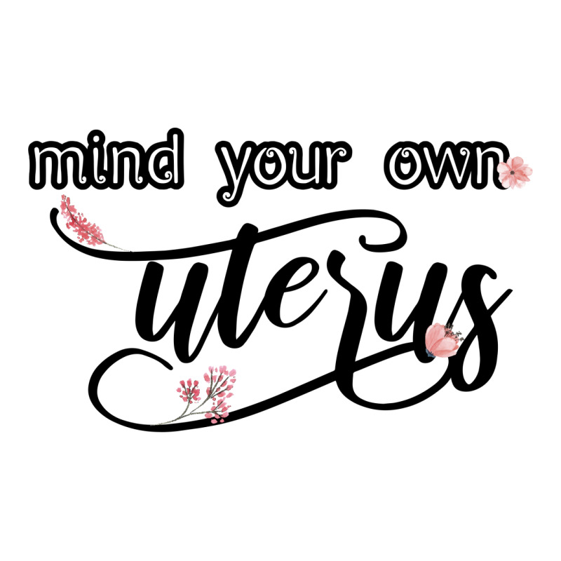 Mind Your Own Uterus For Light Unisex Hoodie by autlu2024 | Artistshot