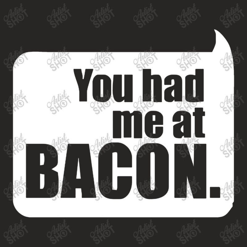 You Had Me At Bacon Ladies Fitted T-Shirt by bungadaun | Artistshot