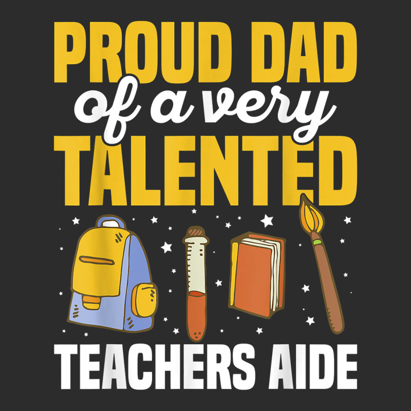 Mens Teacher Aide Appreciation Quote For A Dad Of A Teachers Aide T Sh Exclusive T-shirt by yodishsaraveks | Artistshot