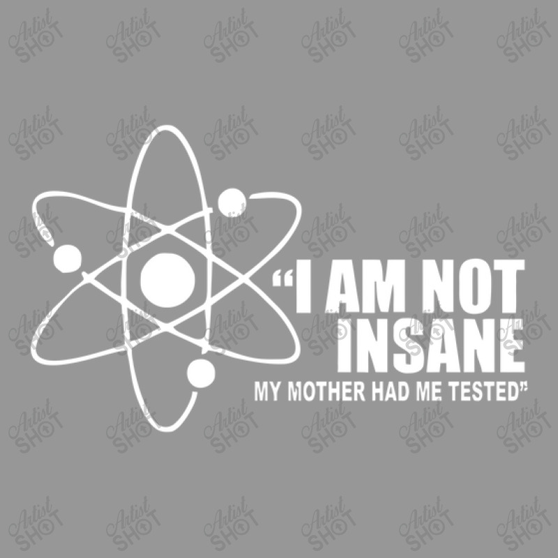 I'm Not Insane My Mother Had Me Tested Funny I Am Not Crazy Women's V-Neck T-Shirt by yudihap | Artistshot