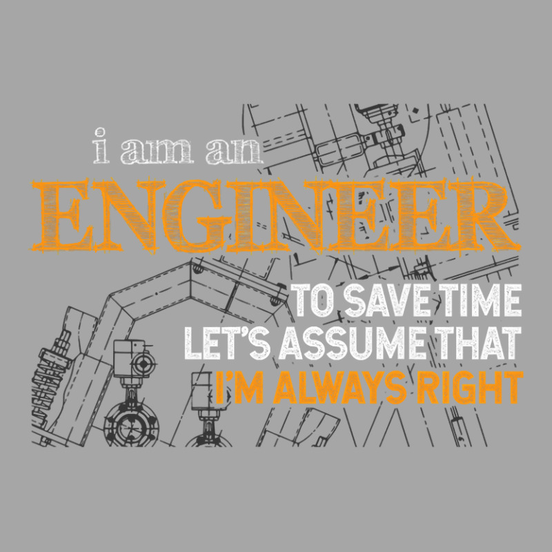 I Am An Engineer To Save Time I'm Always Right Funny Gift T Shirt Toddler Sweatshirt by bakien89 | Artistshot