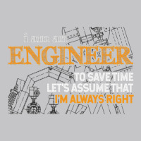 I Am An Engineer To Save Time I'm Always Right Funny Gift T Shirt Baby Bodysuit | Artistshot