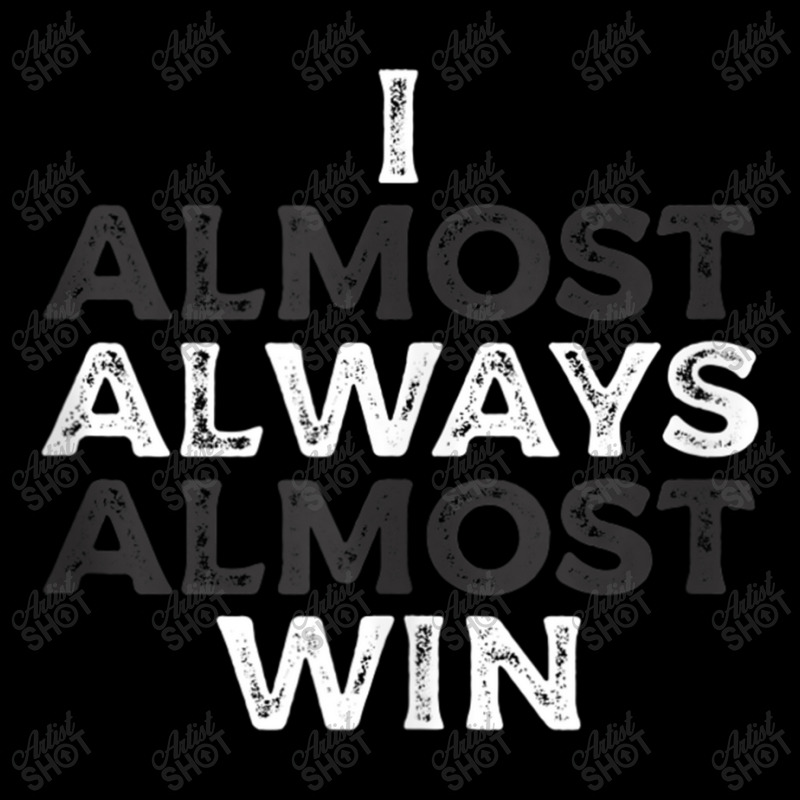 I Almost Always Almost Win  Funny Second Place Silver Loser Tank Top Pocket T-shirt | Artistshot