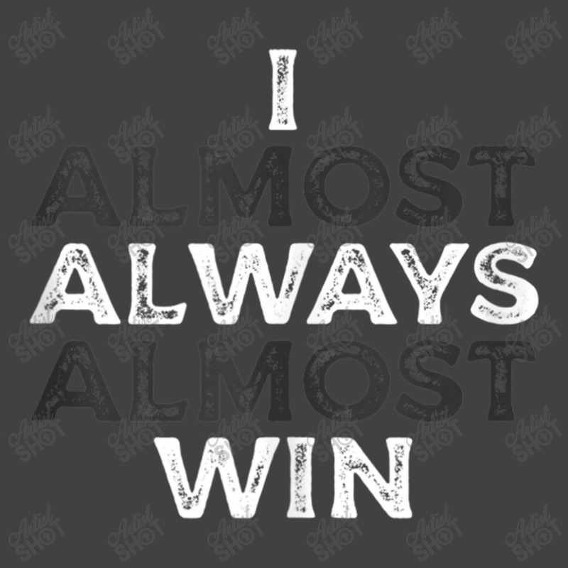 I Almost Always Almost Win  Funny Second Place Silver Loser Tank Top Vintage T-shirt | Artistshot