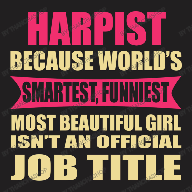 Harpist Funniest Isn't A Jobtitle T-shirt | Artistshot