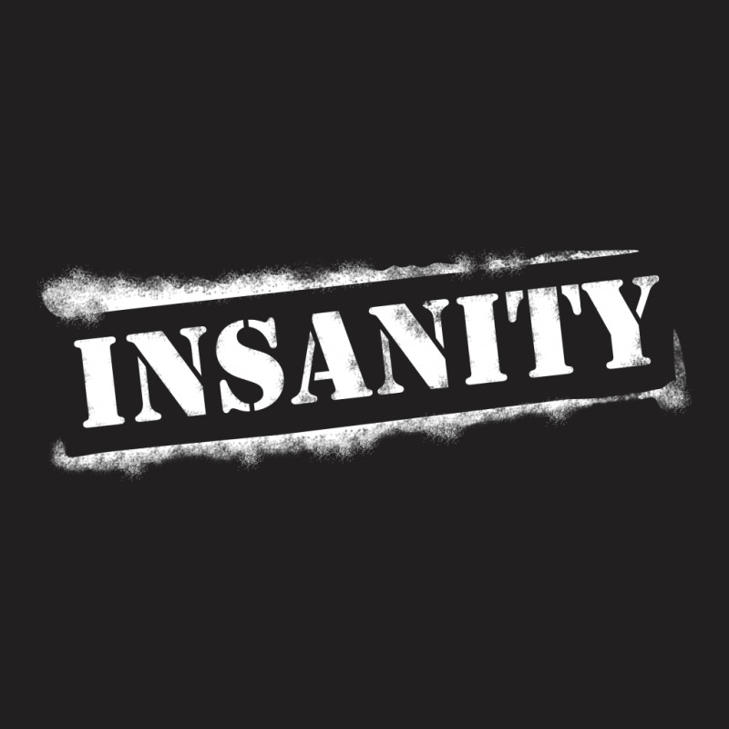Insanity Challenge T-shirt | Artistshot