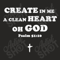 Create In Me A Clean Heart Oh God Psalm 5110 T Shirt Gifts Men Ladies Fitted T-shirt | Artistshot