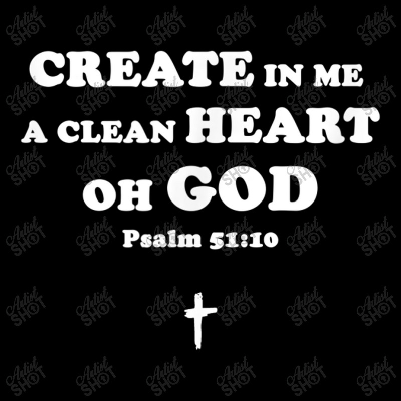 Create In Me A Clean Heart Oh God Psalm 5110 T Shirt Gifts Men Women's V-Neck T-Shirt by Aria-Proctor | Artistshot