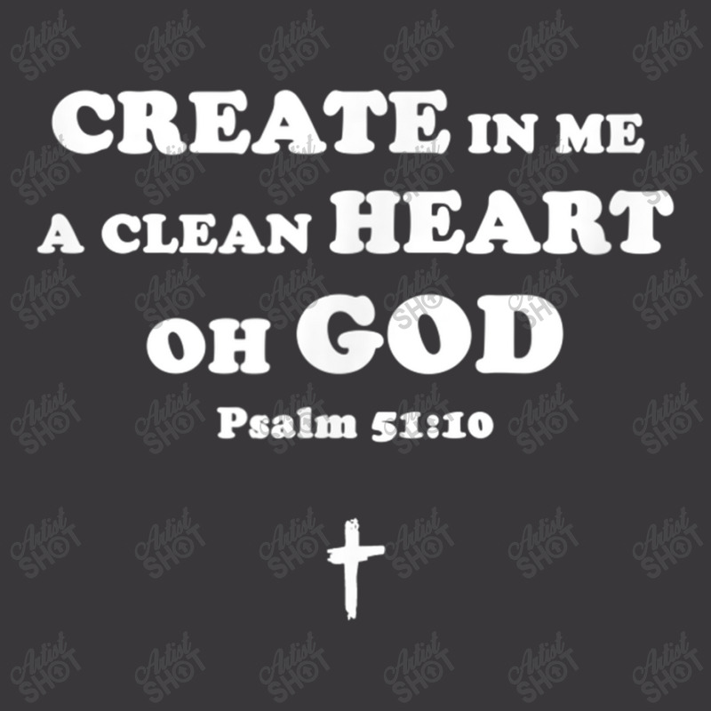 Create In Me A Clean Heart Oh God Psalm 5110 T Shirt Gifts Men Ladies Curvy T-Shirt by Aria-Proctor | Artistshot