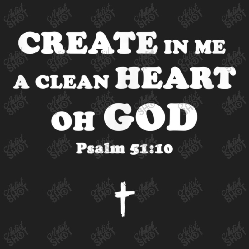 Create In Me A Clean Heart Oh God Psalm 5110 T Shirt Gifts Men Ladies Polo Shirt by Aria-Proctor | Artistshot