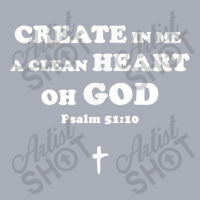 Create In Me A Clean Heart Oh God Psalm 5110 T Shirt Gifts Men Tank Dress | Artistshot