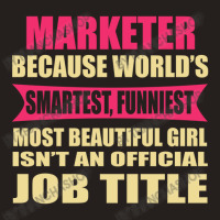 Marketer Funniest Isn't A Jobtitle Tank Top | Artistshot